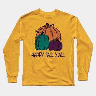 Happy fall y’all Long Sleeve T-Shirt